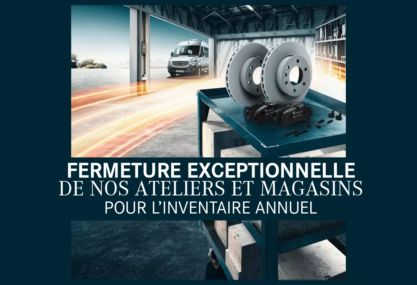 Fermeture exceptionnelle de nos ateliers et magasins pour l’inventaire annuel